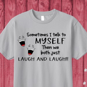 Manchmal rede ich mit mir selbst dann wir beide nur LACHEN und LACHEN!! Spaß und Lachen, reden svg, laut lachen, lustige svg, lachen svg