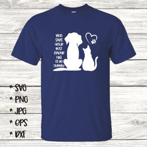 Qui a dit que votre meilleur ami devait être humain ? Chien svg, svg chat, animal de compagnie, empreinte de patte coeur, chien et chat svg, j'aime mes animaux de compagnie, téléchargement numérique