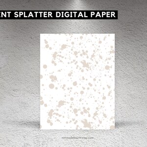 May include: Digital paper with a white background and a beige paint splatter pattern.