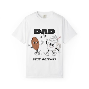 Best Friends Dad T-Shirt, Unisex Garment-Dyed Tee for Father's Day, Friendship Gift, Casual Wear, Fun Graphic Shirt