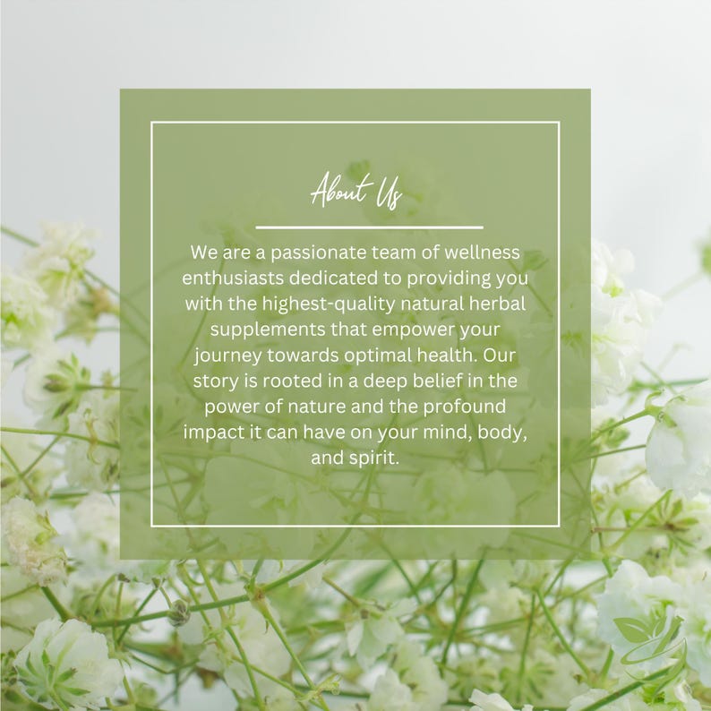 May include: A green square with rounded corners contains text about a team of wellness enthusiasts dedicated to providing high-quality natural herbal supplements. The text is set against a background of white flowers.