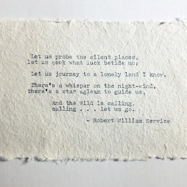 Handtyped "The Call Of The Wild" Inspirational Quote Poem by Robert William Service, 4x6 in, Gift on Handmade Paper Deckled Edge, Typewriter