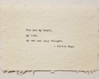 Handtyped "You Are My Heart" Inspirational Quote by Victor Hugo, Romantic, 4x6 in, Gift on Handmade Paper Deckled Edge, Typewriter