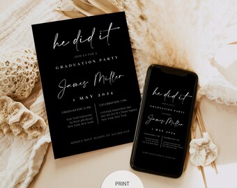May include: Black and white graduation party invitation with the text "he did it" and "James Miller" with the date "1 May 2024". The invitation includes details for the graduation ceremony and celebration party. The invitation is displayed on a white surface with dried pampas grass.