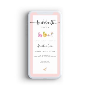 May include: A pink and white smartphone screen displaying a bachelorette party invitation with a flamingo, pineapple, and unicorn float. The invitation reads "bachelorette party" and includes the bride-to-be's name, Kristine Green, the date and time of the party, and the location: The Smith Residence, 1526 Meadow Lane, Little Rock, Arkansas.
