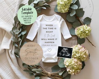 May include: A white onesie with the text "When the time is right, 9. The Lord will make it happen, Isaiah 60:22" and a small heart. A wooden round sign with the text "Baby Smith, October 2025". A black and white ultrasound image.