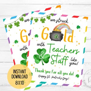 May include: A printable 8x10 inch card with a rainbow, pot of gold, shamrocks, and the text "We struck gold with teachers & staff like you! Thank you for all you do! Happy St. Patrick's Day!"