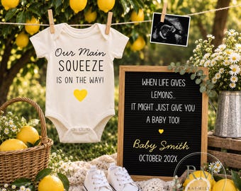 May include: A cream-colored baby bodysuit with the text Our Main SQUEEZE IS ON THE WAY! and a yellow heart. Next to it is a black letter board with white text, a pair of white sneakers, a wicker basket of lemons, and a baby ultrasound photo.