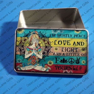 I'm Mostly Peace-Love And Light And A Little Go Fck Yourself Yoga Aluminum Tin | Photo Storage Box |  Cookie Gift Tin | Candy tin