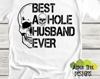 Best A**hole Husband Ever