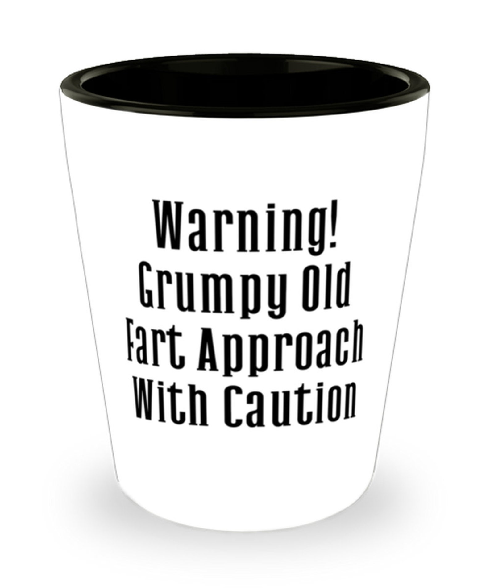 Warning Grumpy Old Fart Approach With Caution Shot Glass Etsy