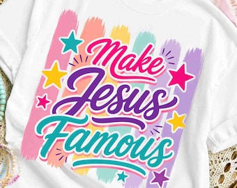 Make Jesus Famous PNG: christelijk kleurrijk (digitale download) preppy Faith-shirtontwerp