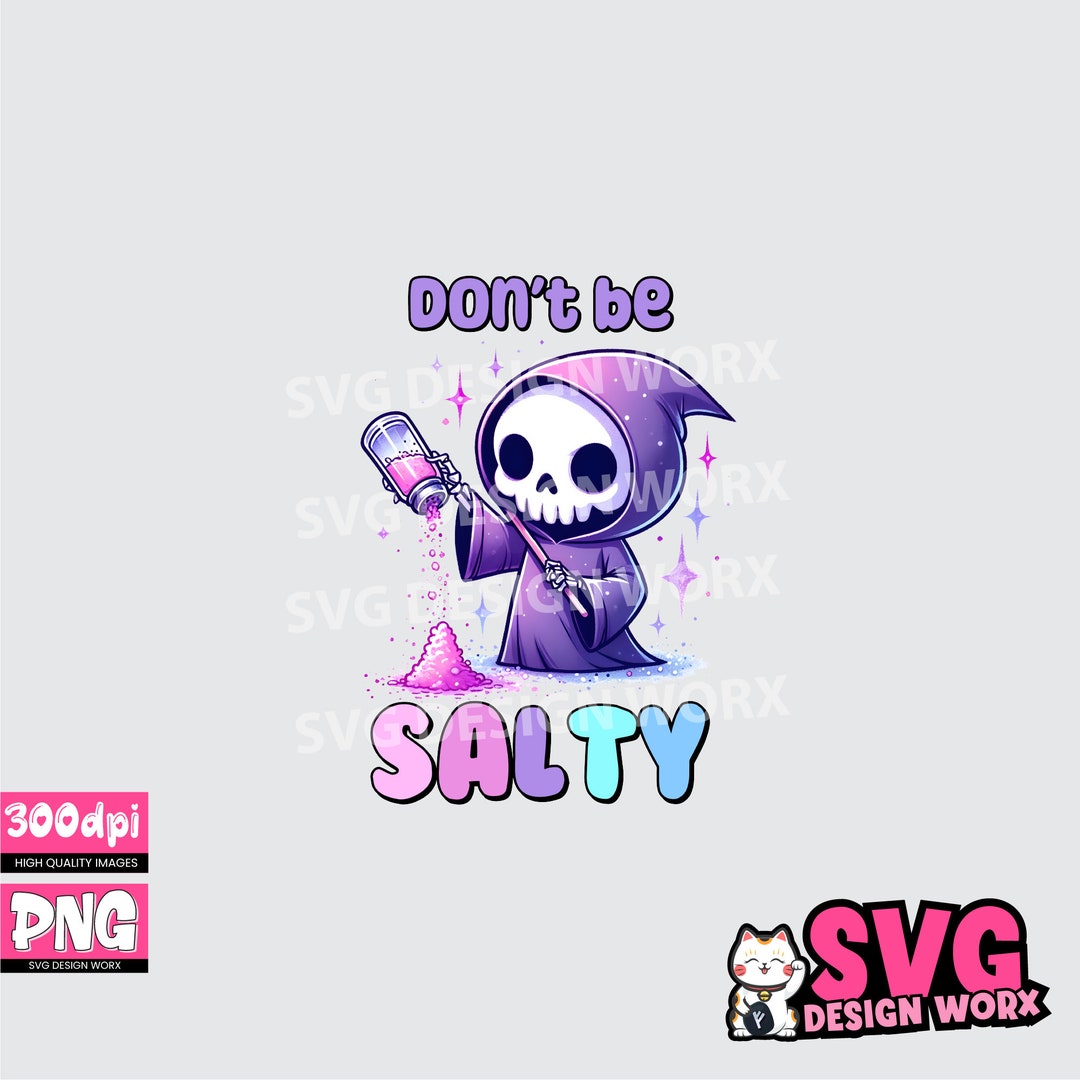 Don't Be Salty PNG T-shirt Design, Trendy Skull Funny Salty Skeleton ...