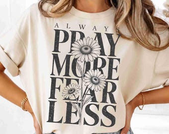 Pray more Fear less Christian sublimation png, Faith shirt designs, Digital Download