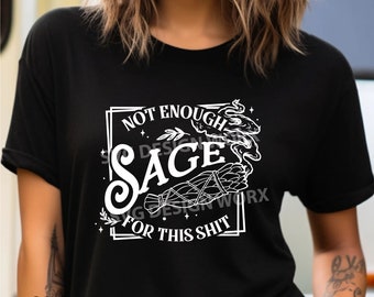 Niet genoeg salie voor dit sh*t Square SVG-ontwerp, grappig tshirtontwerp, Witchy tshirtontwerp, digitale download, salie svg