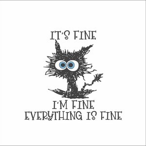 It&#39;s fine I&#39;m fine mental health wall art printable funny I am Fine hectic crazy life print fun It&#39;s fine downloadable wall art cat
