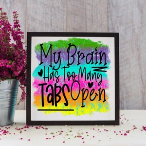 ADHD digital print funny brain distraction scatter brain funny crazy hectic life downloadable print my brain has too many tabs open