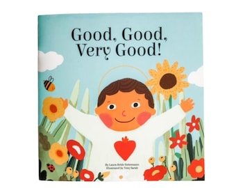 Good, Very Good! Catholic Children's Rhyming Book, God's Creation Dignity Person