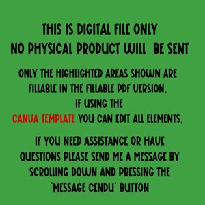 May include: Text on a green background that reads: "This is digital file only. No physical product will be sent. Only the highlighted areas shown are fillable in the fillable PDF version. If using the Canua Template you can edit all elements. If you need assistance or have questions please send me a message by scrolling down and pressing the 'Message Cendu' button."