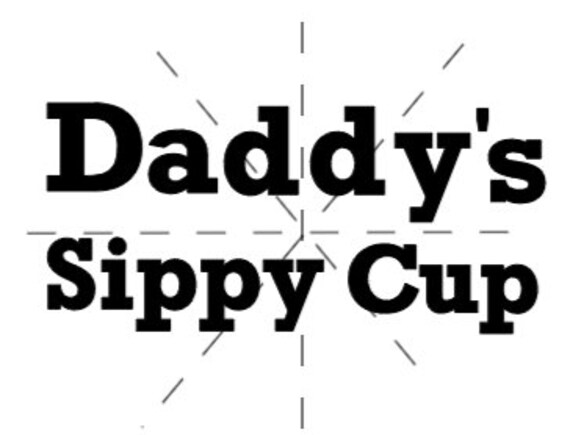 Daddy S Sippy Cup Svg Etsy