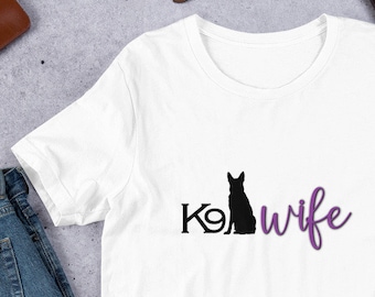 Police Wife K9 Unit Graphic Tee Law Enforcement Support TShirt