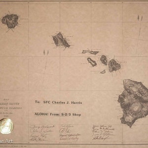 May include: A vintage map of the Hawaiian Islands, also known as the Sandwich Islands, with the text "To: SFC Charles J. Harris ALOHA! From: S-2/3 Shop" printed on the map. The map is printed on a beige paper background.