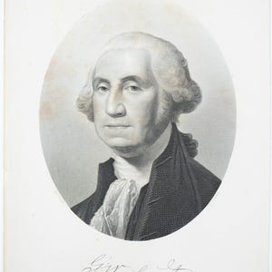 May include: A black and white portrait of George Washington in an oval frame. The portrait is a lithograph and features a handwritten signature below the image that reads "G. Washington".