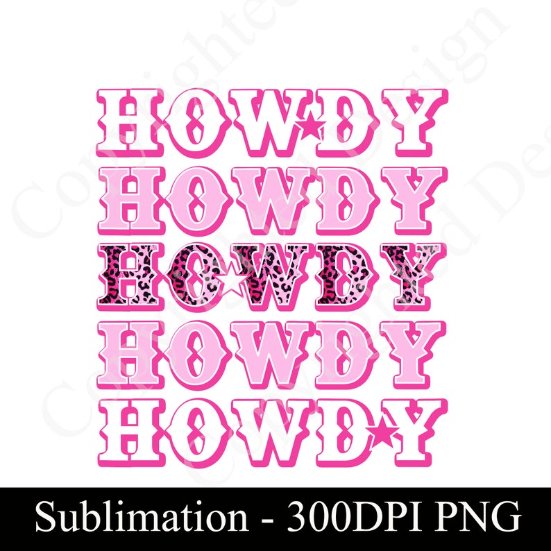 Pu&ograve; includere: Cinque parole "Howdy" rosa e bianche impilate l'una sull'altra. La terza parola "Howdy" ha un motivo leopardato rosa e nero.