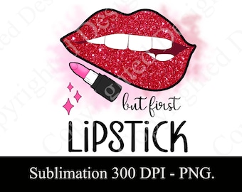 But First Lipstick PNG For Sublimation Birthday Gift Idea For Women, Makeup Lovers Personalized Gift, Crafting Gift Makeup Bag  Hostess Gift