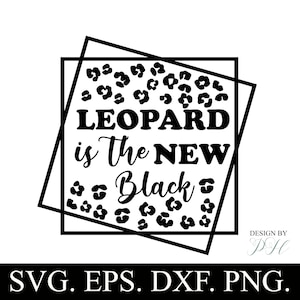Leopard is The New Black SVG Design, Sublimation PNG, Birthday Gift Idea For Women Leopard Pattern Mom Design For Summer Personalized Gift