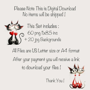 May include: Digital download of 60 11x8.5 inch PNG images and 20 JPG backgrounds featuring cute cartoon cats in love. All files are US Letter or A4 size.