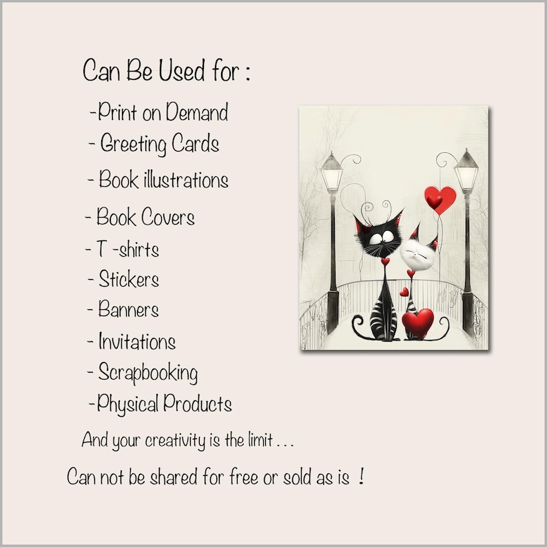 May include: A digital illustration of two cats on a bridge with red hearts. The text "Can Be Used for:" is listed with a variety of uses for the image, including print on demand, greeting cards, book illustrations, book covers, t-shirts, stickers, banners, invitations, scrapbooking, and physical products. The text "And your creativity is the limit... Can not be shared for free or sold as is!" is also included.