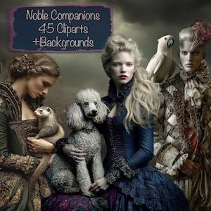 May include: Digital art featuring a woman in a dark blue dress holding a white poodle. A person in ornate clothing stands to the right with a white parrot. The image includes the text "Noble Companions 45 Cliparts + Backgrounds."