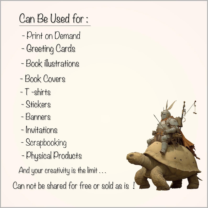 May include: Image with text listing uses for digital art, including print on demand, greeting cards, and t-shirts. A knight in silver armor rides a large tortoise. The text states, "And your creativity is the limit..."