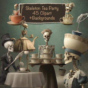 May include: Illustration of a skeleton tea party with skeletons dressed in Victorian attire. The image includes teacups, a teapot, and a serving tray. Text on the image reads "Skeleton Tea Party 45 Clipart + Backgrounds."