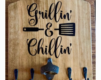 Grillin and ChillIn sign with hooks and bottle opener