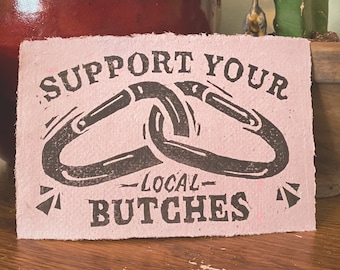 PREORDER support your local butches linocut print
