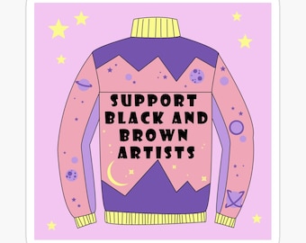 Support Black and Brown Artists Sticker, Pastel Stickers, Feminist Stickers, Dye-Cut, Waterproof, Vinyl Stickers,