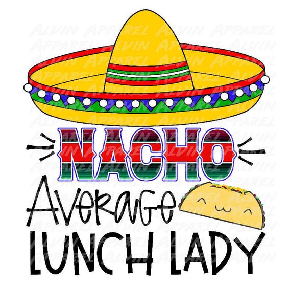 Nacho Average Lunch Lady DTF Transfer Ready To Press Direct Etsy