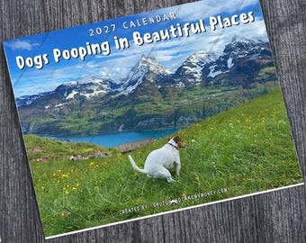 Dogs Pooping in Beautiful Places 2027 Calendar - Great Gag Gift White Elephant Secret Santa Dog Lovers