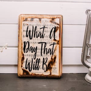 What A Day That Will Be Sign, Wall Decor, Christian Signs, Hymn, Sheet Music, Burnt, Wood Signs, Wood Decor