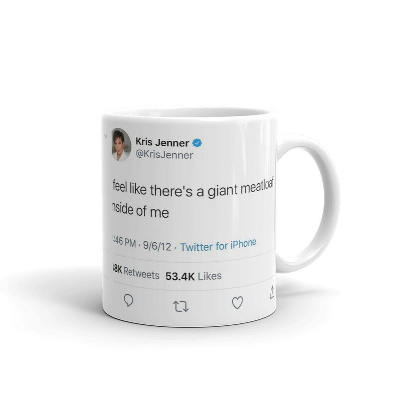Kris Jenner Tweet Funny Mug Funny Celebrity Quotes Kim Etsy