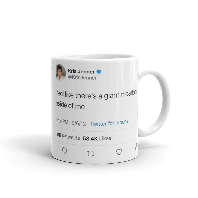Kris Jenner Tweet Funny Mug Funny Celebrity Quotes Kim Etsy Kris Jenner Tweet Funny Mug Funny Celebrity Quotes Kim Etsy