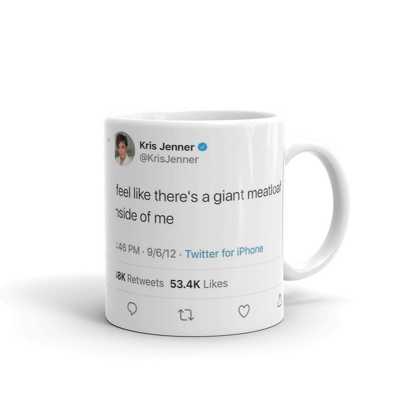 Kris Jenner Tweet Funny Mug Funny Celebrity Quotes Kim Etsy