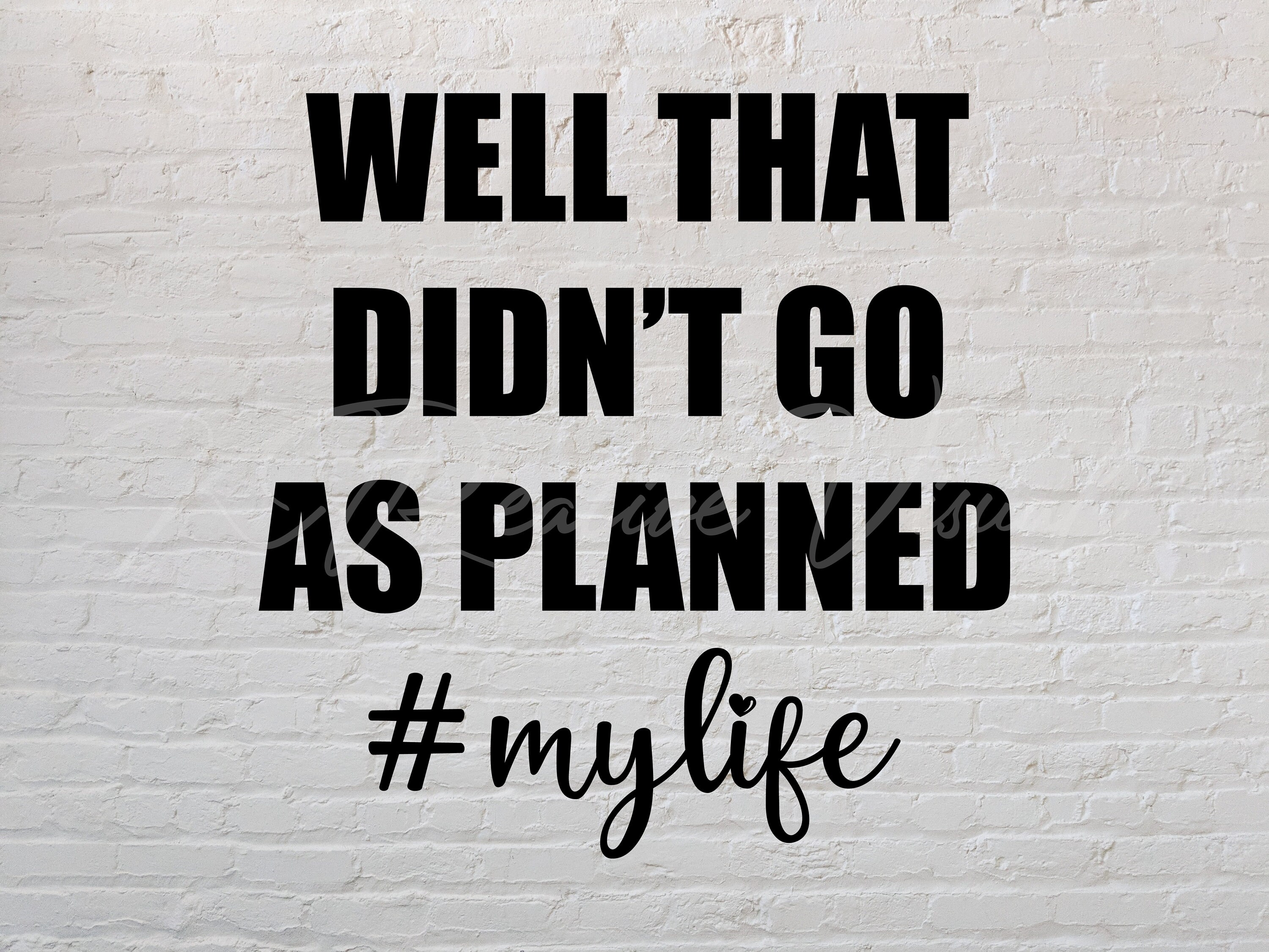 Well That Didn t Go As Planned Digital Download My Etsy Well That Didn t Go As Planned Digital Download My Etsy