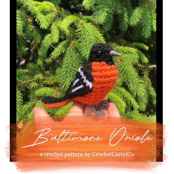 Baltimore Oriole Written Crochet Pattern | Realistic Garden Bird Crochet Pattern | Blackbird | INSTANT DOWNLOAD PDF | Step-by-Step Pics