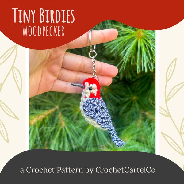 Tiny Birdies Crochet Woodpecker Crochet Pattern | Garden Bird | Crochet Amigurumi Keychain | INSTANT DOWNLOAD PDF | Step-By-Step Pictures