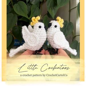 Little Cockatoos Written Crochet Pattern | Realistic Bird Crochet Pattern | Parrot Bird Amigurumi | INSTANT DOWNLOAD PDF Step-by-Step Pics