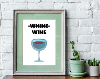 Wein nicht Whine druckbare Wandkunst, minimalistische abstrakte Typografie Poster, Farbe, Küche Wohnzimmer, lustig, Humor, niedlich, Instant Download