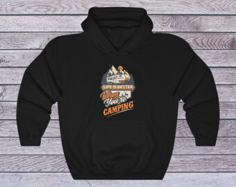 5th Wheel Hooded Sweatshirt Life Is Better When You're Camping
